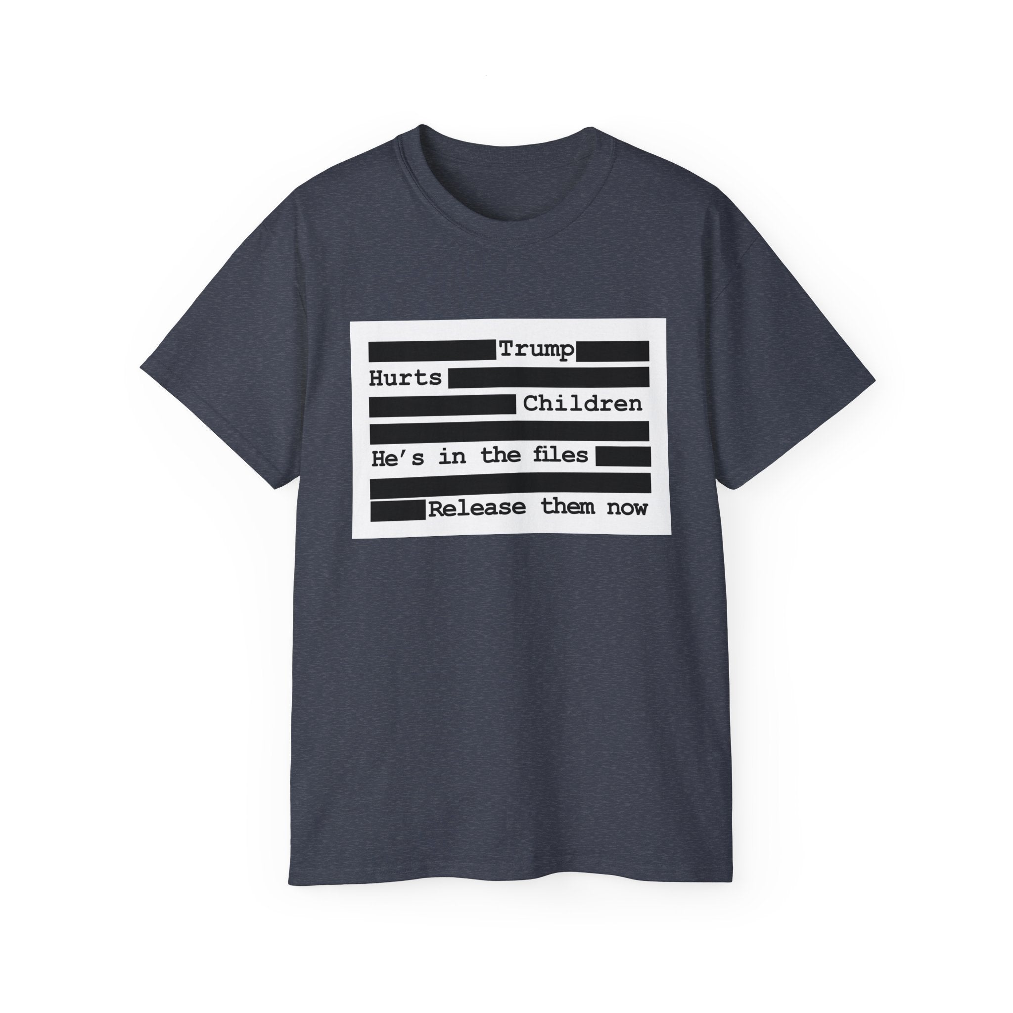 T‑Shirt — 'Hurts Trump Children He's in the files Release them now' Protest Tee