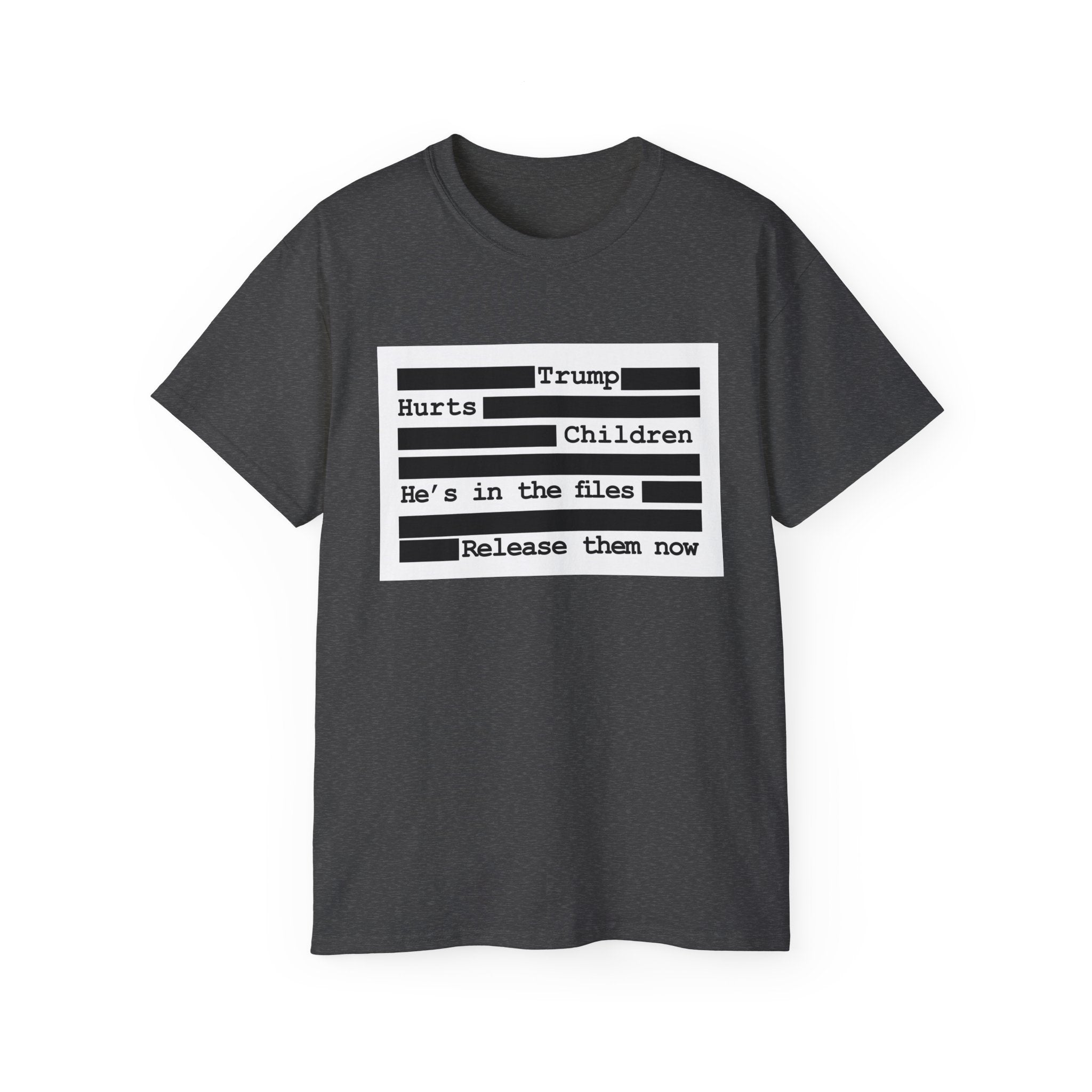 T‑Shirt — 'Hurts Trump Children He's in the files Release them now' Protest Tee