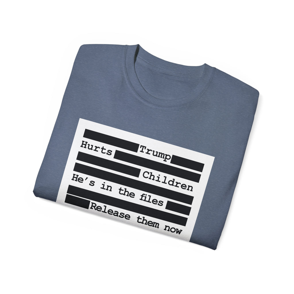 T‑Shirt — 'Hurts Trump Children He's in the files Release them now' Protest Tee