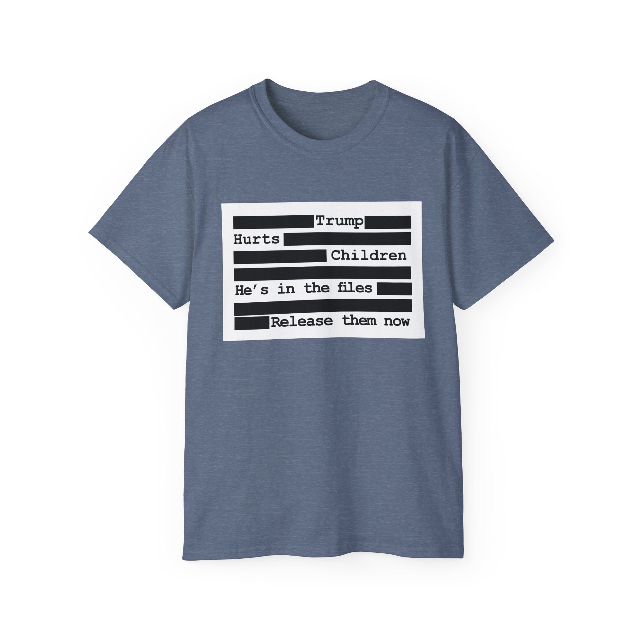 T‑Shirt — 'Hurts Trump Children He's in the files Release them now' Protest Tee