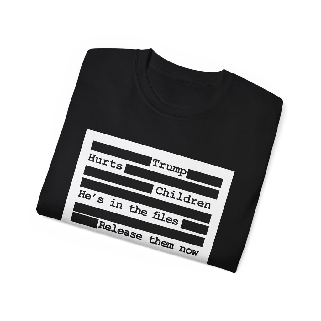 T‑Shirt — 'Hurts Trump Children He's in the files Release them now' Protest Tee