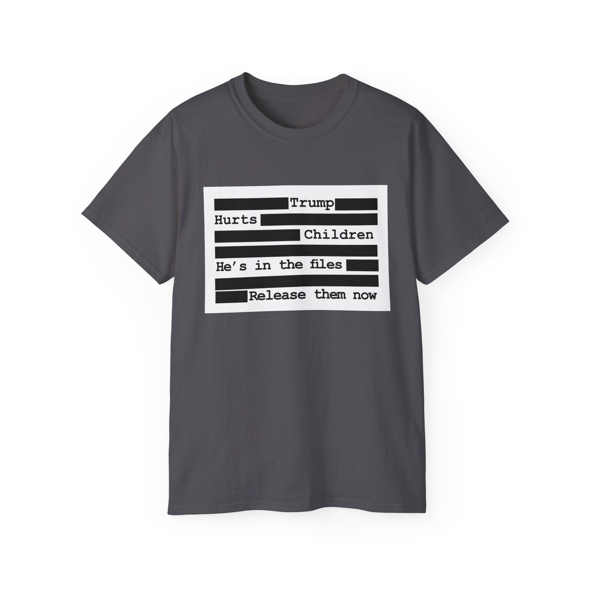 T‑Shirt — 'Hurts Trump Children He's in the files Release them now' Protest Tee