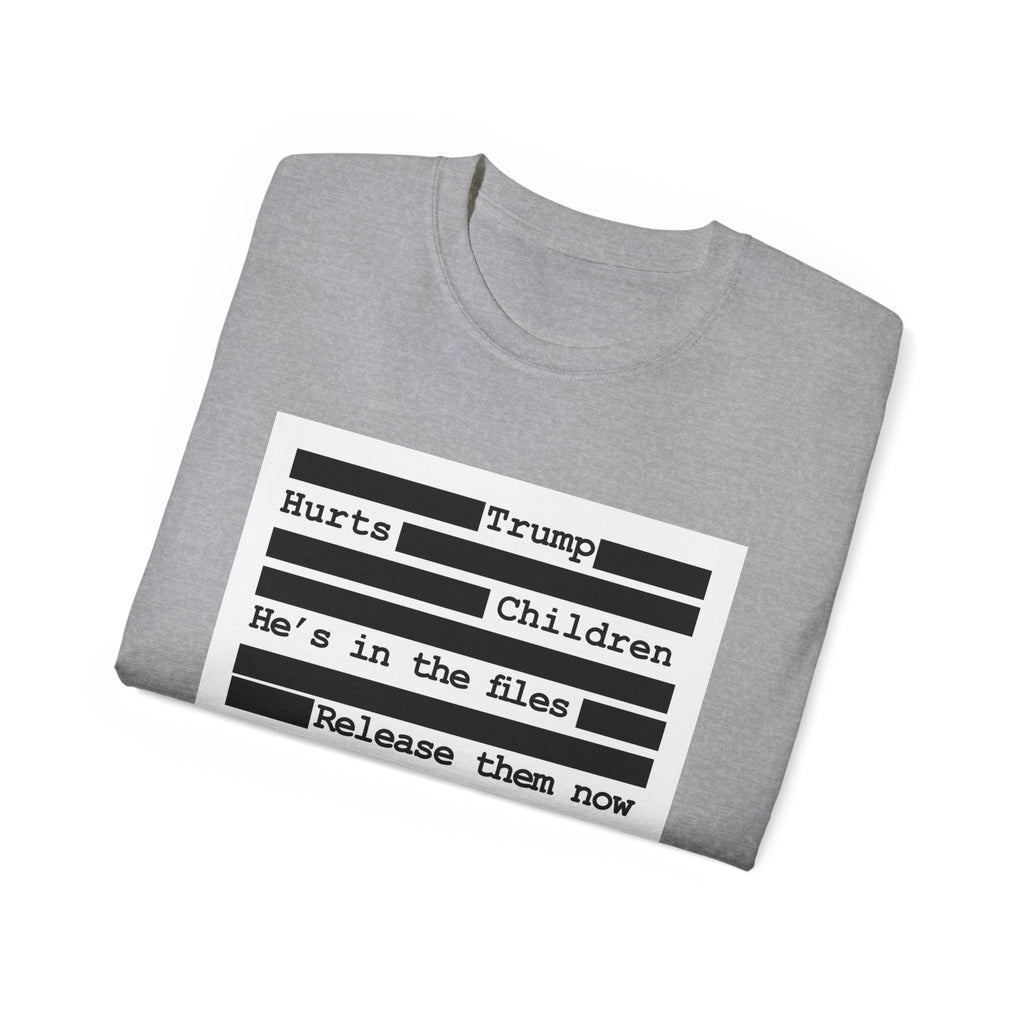T‑Shirt — 'Hurts Trump Children He's in the files Release them now' Protest Tee